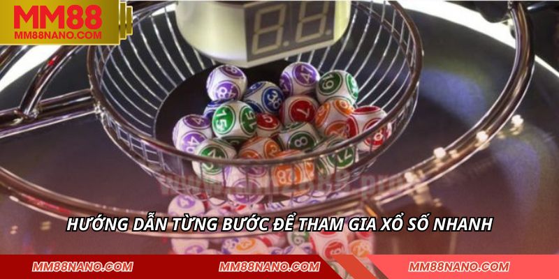 Hướng dẫn từng bước để tham gia xổ số nhanh