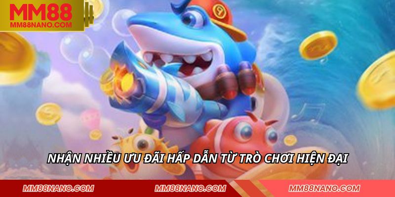 BẮN CÁ 3 Nhận nhiều ưu đãi hấp dẫn từ trò chơi hiện đại