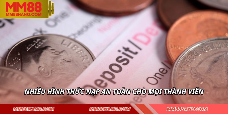 Nạp Tiền MM88 - An Toàn Tuyệt Đối Trong Từng Giao Dịch 3 Nhiều hình thức nạp an toàn cho mọi thành viên