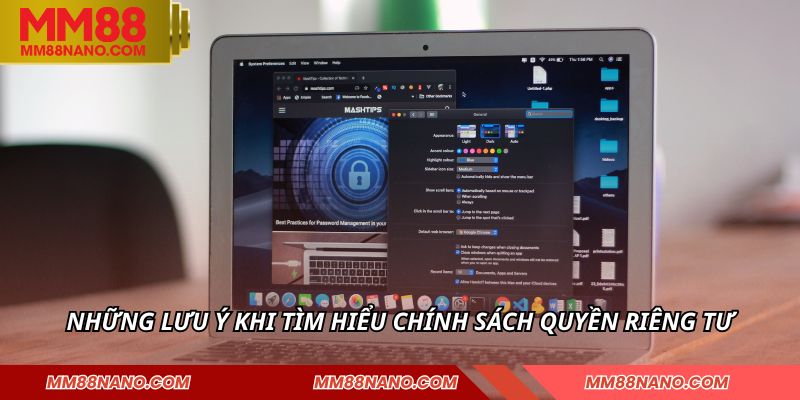 Quyền Riêng Tư MM88 - Bảo Vệ Dữ Liệu Của Mọi Thành Viên 2 Những lưu ý khi tìm hiểu chính sách quyền riêng tư